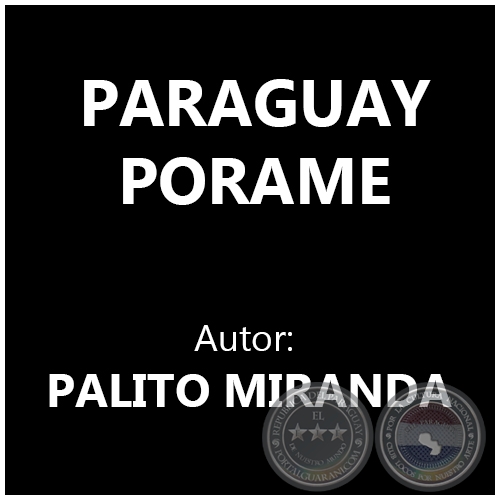  PARAGUAY PORAME - PALITO MIRANDA